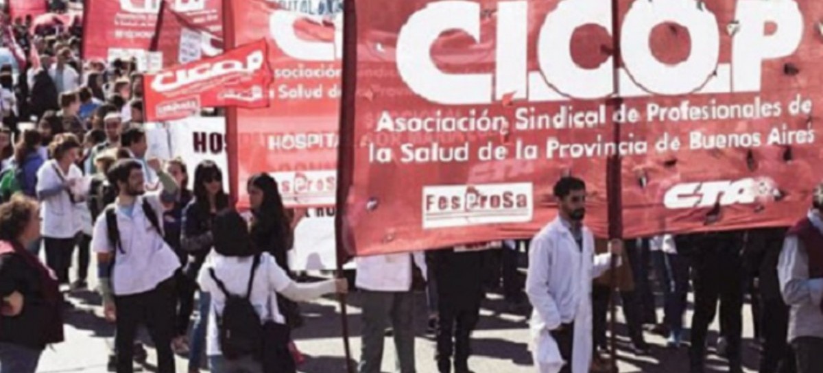 "Se acabó la paciencia: este 25 le hacemos el primer paro sanitario a Kicillof", dijeron en CICOP