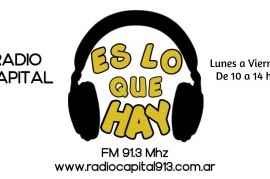 Este lunes vuelve "Es Lo Que Hay" a Radio Capital de la ciudad de La Plata